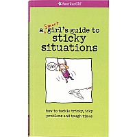 A Smart Girl's Guide To Sticky Situations