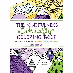 The Mindfulness Creativity Coloring Book: The Anti-Stress Adult Coloring Book with Guided Activities in Drawing, Lettering, and