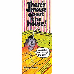 There's a Mouse About the House