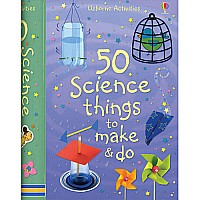 50 Science Things to Make and Do