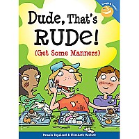 Dude, Thats Rude Get Some Manners