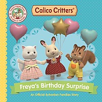 Calico Critters: Freya's Birthday Surprise: An Official Calico Critters Story