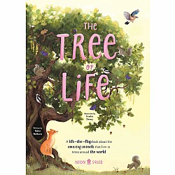The Tree of Life: A lift-the-flap book about the amazing animals that live in trees around the world