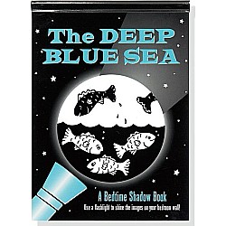 The Deep Blue Sea: A Bedtime Shadow Book
