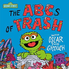 The ABCs of Trash with Oscar the Grouch (Sesame Street)