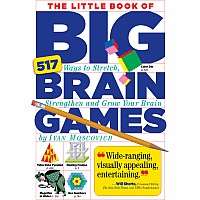 The Little Book of Big Brain Games: 517 Ways to Stretch, Strengthen and Grow Your Brain