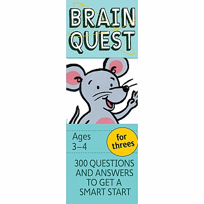 Brain Quest for Threes Q&A Cards: 300 Questions and Answers to Get a Smart Start. Teacher-approved!