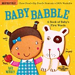 Indestructibles: Baby Babble: Chew Proof · Rip Proof · Nontoxic · 100% Washable (Book for Babies, Newborn Books, Safe to Chew)