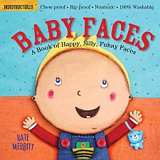 Indestructibles: Baby Faces: A Book of Happy, Silly, Funny Faces: Chew Proof · Rip Proof · Nontoxic · 100% Washable (Book for B