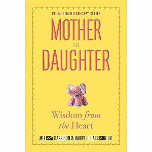 Mother to Daughter, Revised Edition: Shared Wisdom from the Heart