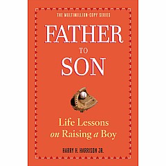 Father to Son, Revised Edition: Life Lessons on Raising a Boy
