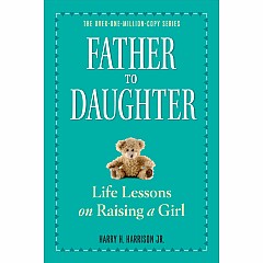 Father to Daughter, Revised Edition: Life Lessons on Raising a Girl
