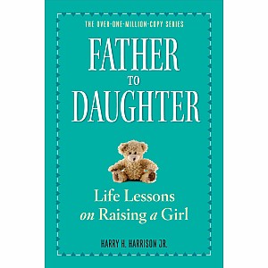 Father to Daughter, Revised Edition: Life Lessons on Raising a Girl