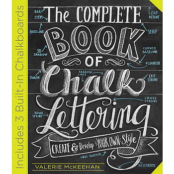 The Complete Book of Chalk Lettering: Create and Develop Your Own Style - INCLUDES 3 BUILT-IN CHALKBOARDS