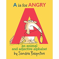 A Is for Angry: An Animal and Adjective Alphabet