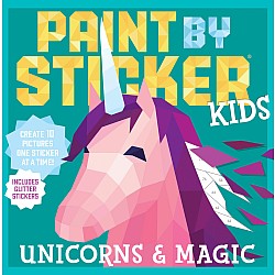 Paint by Sticker Kids: Unicorns and Magic