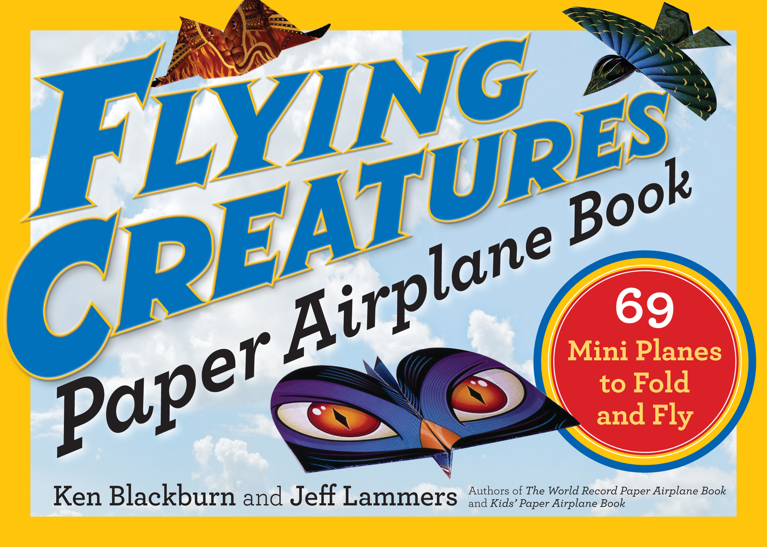 Flying Creatures Paper Airplane Book: 69 Mini Planes to Fold and Fly