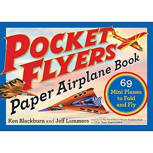 Pocket Flyers Paper Airplane Book: 69 Mini Planes to Fold and Fly