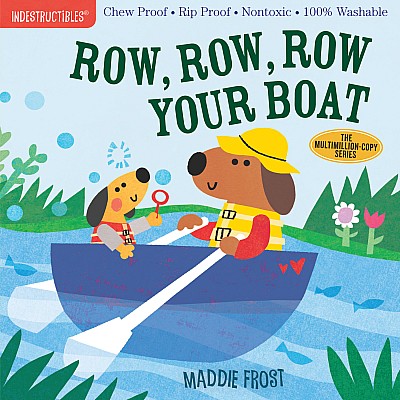 Indestructibles: Row, Row, Row Your Boat: Chew Proof · Rip Proof · Nontoxic · 100% Washable (Book for Babies, Newborn Books, Sa