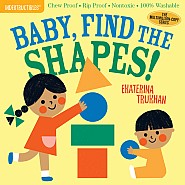 Indestructibles: Baby, Find the Shapes!: Chew Proof · Rip Proof · Nontoxic · 100% Washable (Book for Babies, Newborn Books, Saf