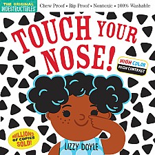 Indestructibles: Touch Your Nose! (High Color High Contrast): Chew Proof · Rip Proof · Nontoxic · 100% Washable