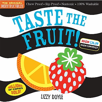 Indestructibles: Taste the Fruit! (High Color High Contrast): Chew Proof · Rip Proof · Nontoxic · 100% Washable (Book for Babie