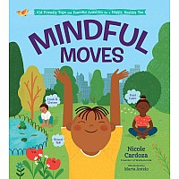 Mindful Moves: Kid-Friendly Yoga and Peaceful Activities for a Happy, Healthy You