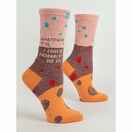 Whatever It Is, I Could Probably Do It. Womens Crew Socks