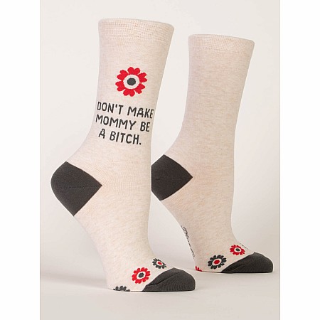 Don't Make Mommy Be A Bitch Womens Crew Socks