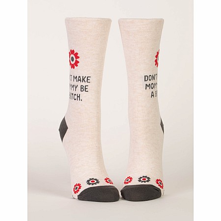 Don't Make Mommy Be A Bitch Womens Crew Socks