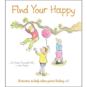 Find Your Happy by Dr. Katie O'Connell and Lisa Regan