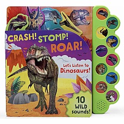 Crash! Stomp! Roar!: Let's Listen to Dinosaurs!