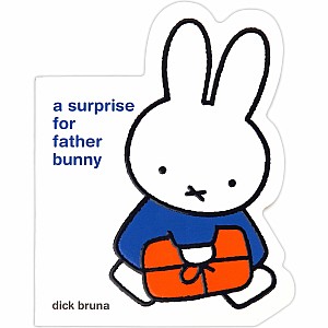 Miffy A Surprise for Father Bunny