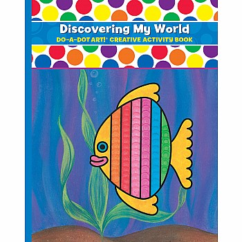Do A Dot! Discover My World Coloring Book