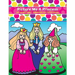 Do A Dot! Picture Me A Princess Coloring Book