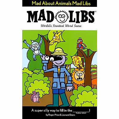 Mad Libs Mad About Animals