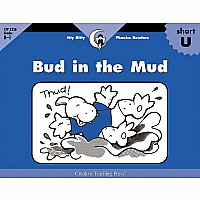 Bud In the Mud, Itty Bitty Phonics Readers