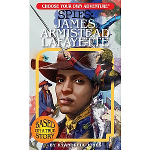 Choose Your Own Adventure Spies: James Armistead Lafayette
