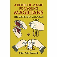 A Book of Magic for Young Magicians: The Secrets of Alkazar