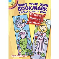 Make Your Own Bookmark Sticker Activity Book: Princesses, Mermaids and More!