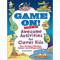 Game On! MORE Awesome Activities for Clever Kids