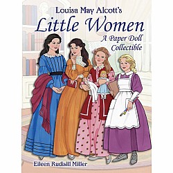 Louisa May Alcott's Little Women: A Paper Doll Collectible