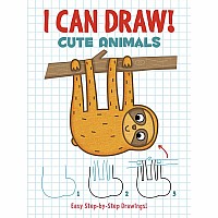 I Can Draw! Cute Animals: Easy Step-by-Step Drawings