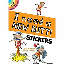 I Need a New Butt! Stickers