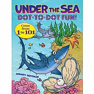 Under the Sea Dot-to-Dot Fun!: Count from 1 to 101