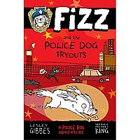 Fizz and the Police Dog Tryouts (book 1)