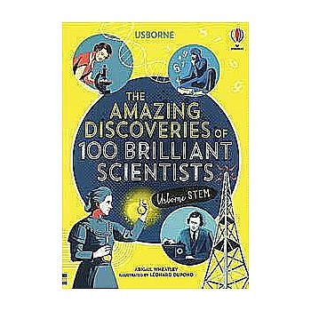 The Amazing Discoveries Of 100 Brilliant Scientists