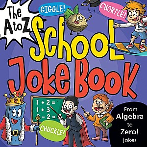 The A to Z School Joke Book
