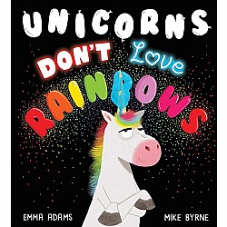 Unicorns Don't Love Rainbows