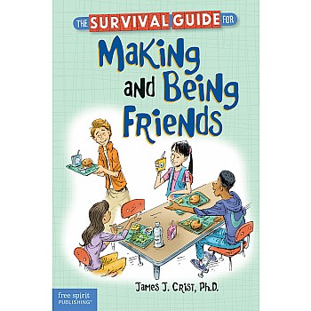 The Survival Guide for Making and Being Friends